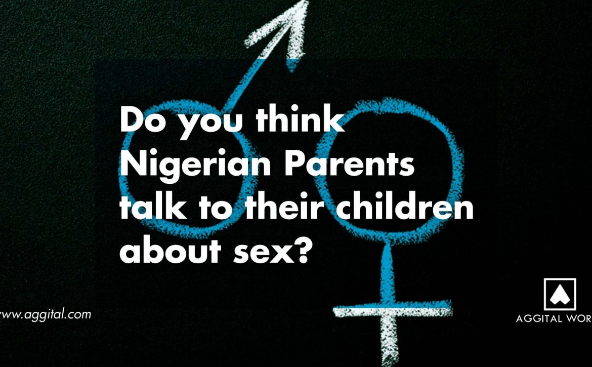 Do You Think Nigerian Parents Talk To Their Children About Sex?