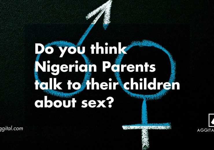 Do You Think Nigerian Parents Talk To Their Children About Sex?