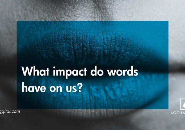 What impact do words have on us