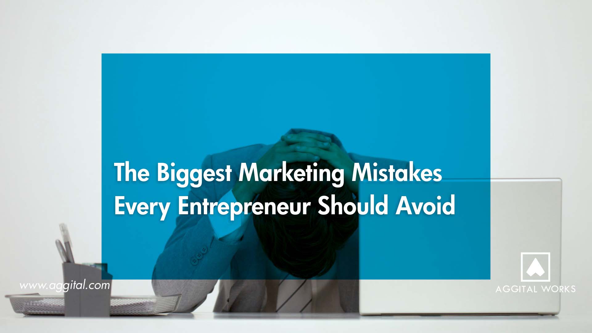 The Biggest Marketing Mistakes Every Entrepreneur Should Avoid!
