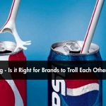 Troll Marketing - Is it Right for Brands to Troll Each Other?