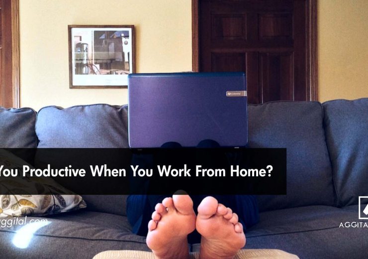 Are You Productive When You Work From Home
