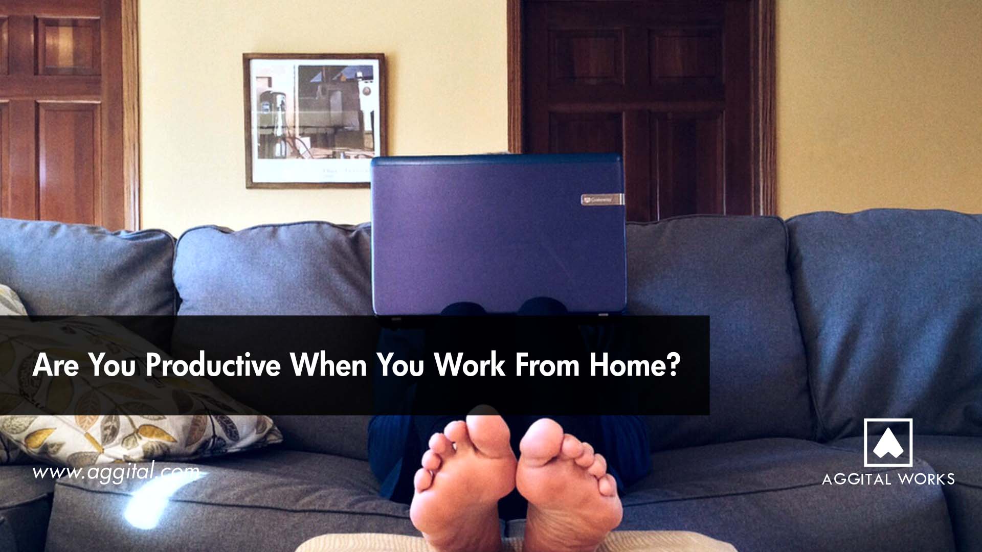 Are You Productive When You Work From Home