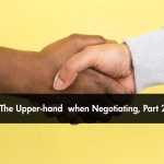 How to Have the Upper-Hand During a Business Negotiation - 2