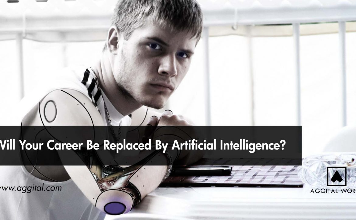 Will Your Career Be Replaced By Artificial Intelligence?