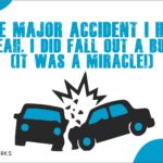 One Major Accident I Had... Yeah, I did Fall Out a Bus (It was a Miracle!)