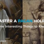 Is Easter a Pagan Holiday? Some Interesting Things to Know!