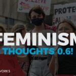 Feminism... Thoughts! 0.6