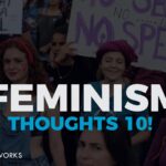 Feminism... Thoughts! 10