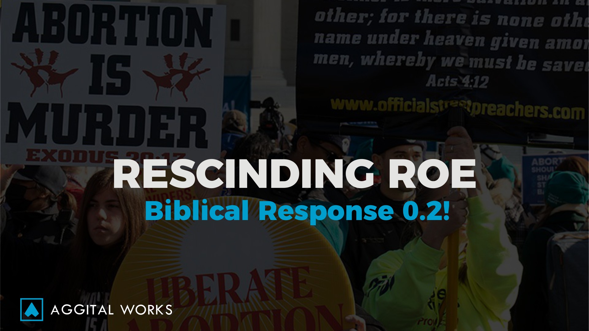 rescinding roe... biblical response.