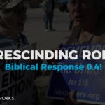 Rescinding Roe... Biblical Response! 0.4.
