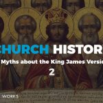 Church History (3 Myths about the King James Version) 2