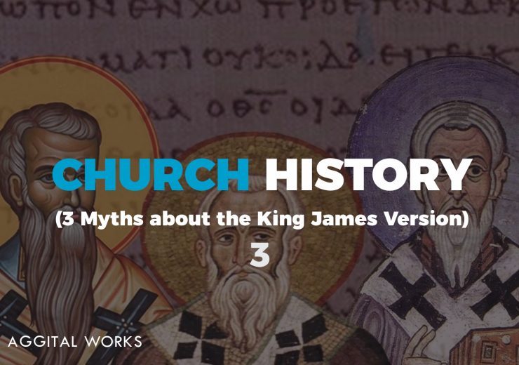 church history - 3 myths about the kjv